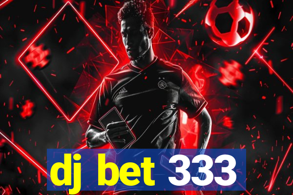 dj bet 333